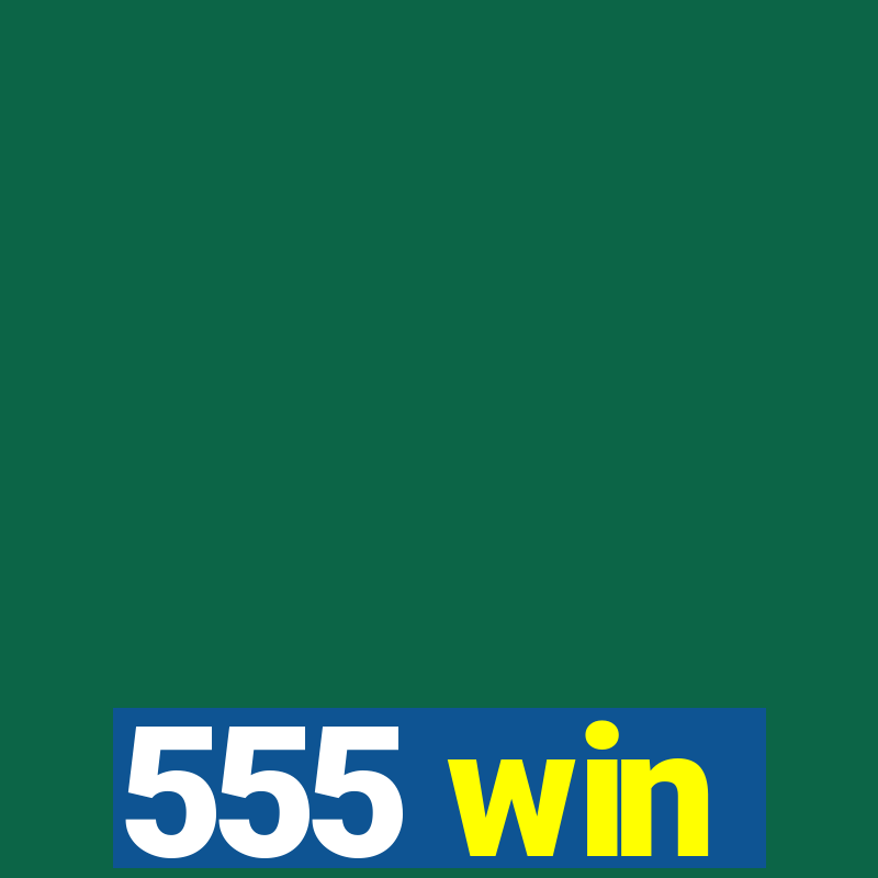 555 win